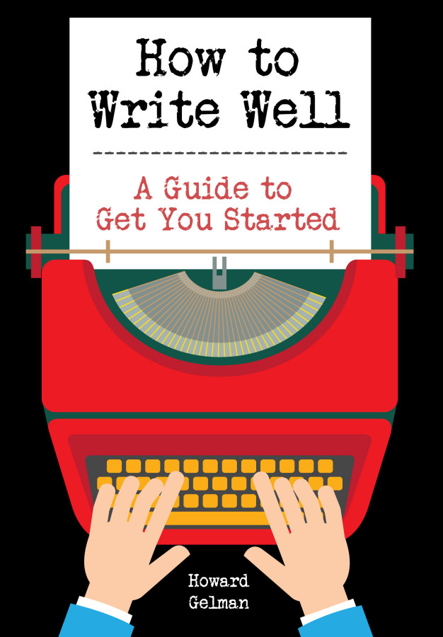 HOW TO WRITE WELL A GUIDE TO GET YOU STARTED